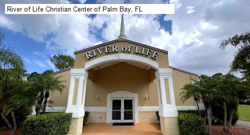 River of Life Christian Center of Palm Bay, FL