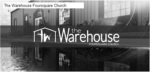 The Warehouse Foursquare Church
