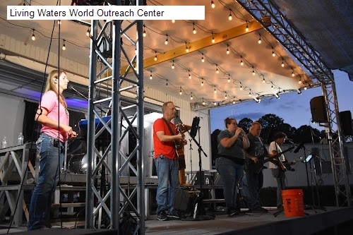 Living Waters World Outreach Center