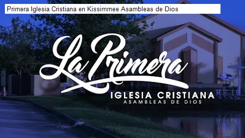 Primera Iglesia Cristiana en Kissimmee Asambleas de Dios