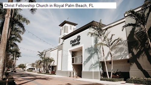 Christ Fellowship Church in Royal Palm Beach, FL