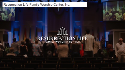 Resurrection Life Family Worship Center, Inc.