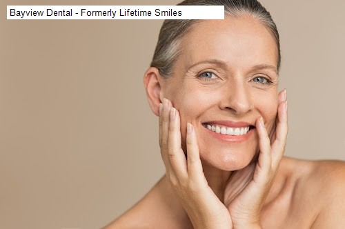 Bayview Dental - Formerly Lifetime Smiles