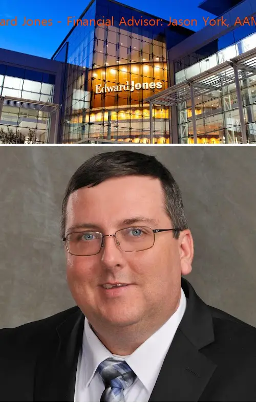 Edward Jones - Financial Advisor: Jason York, AAMS®